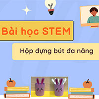 Giáo án STEM lớp 2: Hộp đựng bút đa năng