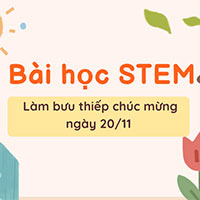 Giáo án STEM lớp 2: Làm bưu thiếp chúc mừng ngày 20/11