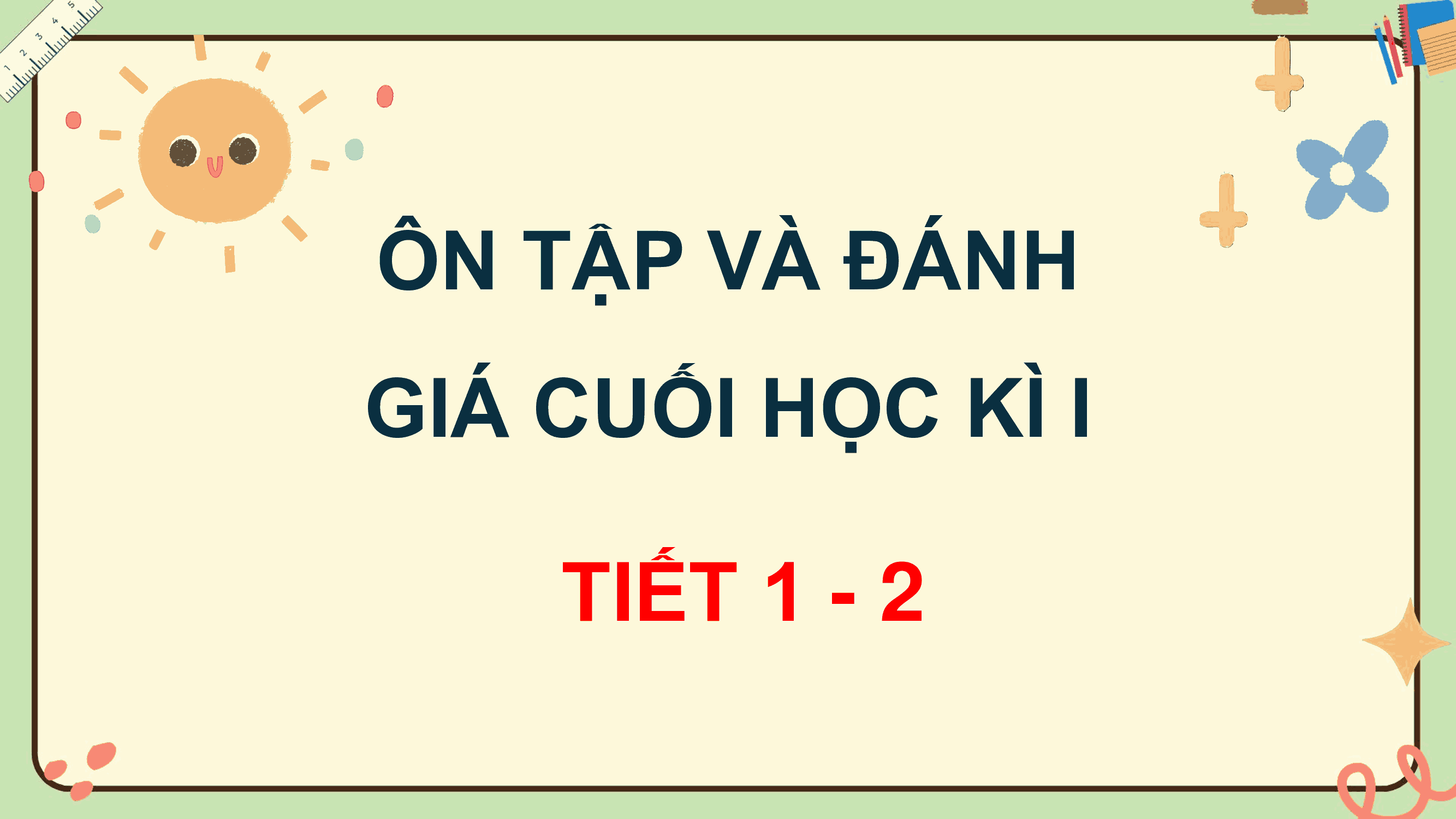 Ôn tập và đánh giá cuối học kì 1 (Tiết 1, 2)