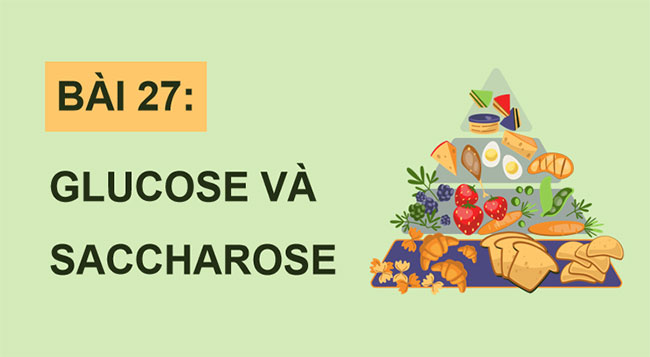 Giáo án Hóa học 9 Bài 27: Glucose và saccharose