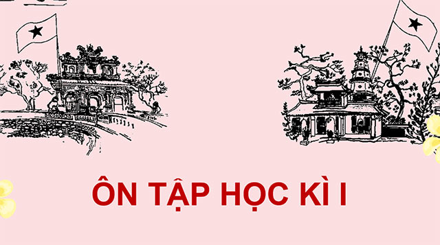 PowerPoint Lịch sử - Địa lí 5 Ôn tập học kì 1