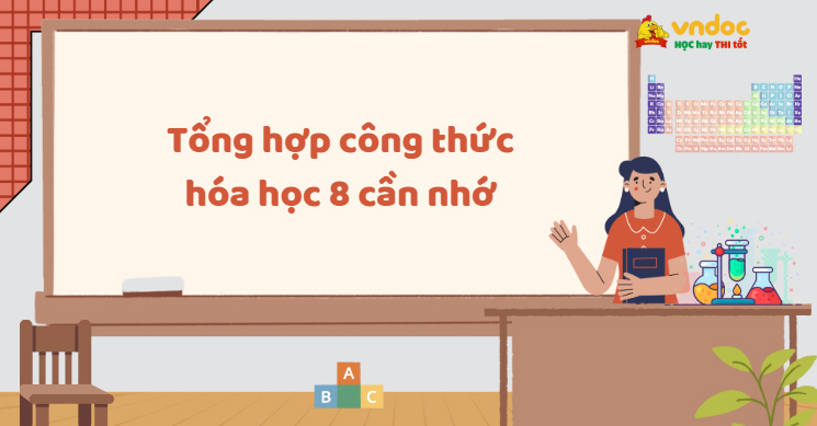 Tổng hợp công thức hóa học 8 cần nhớ
