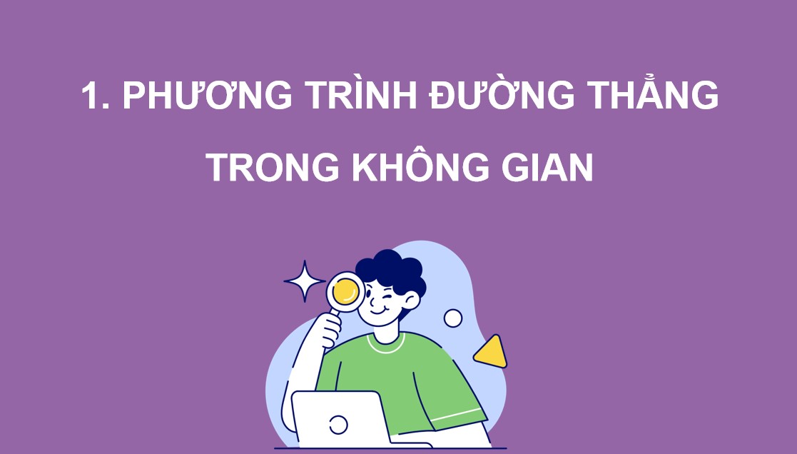 PowerPoint Toán 12 CTST Bài Phương trình đường thẳng trong không gian