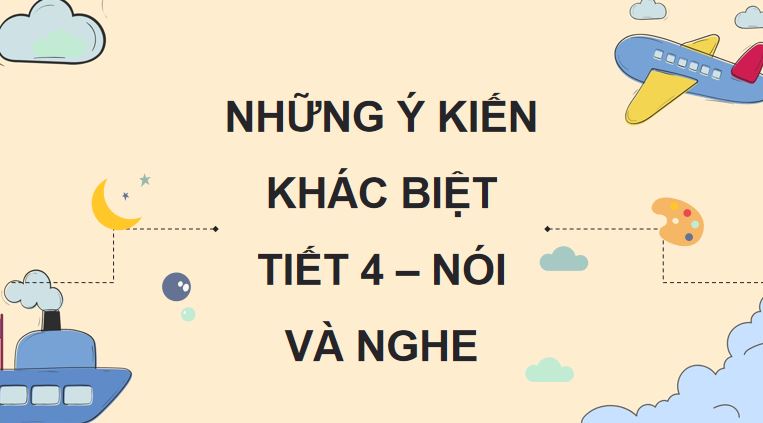 PowerPoint Tiếng Việt 5 Những ý kiến khác biệt