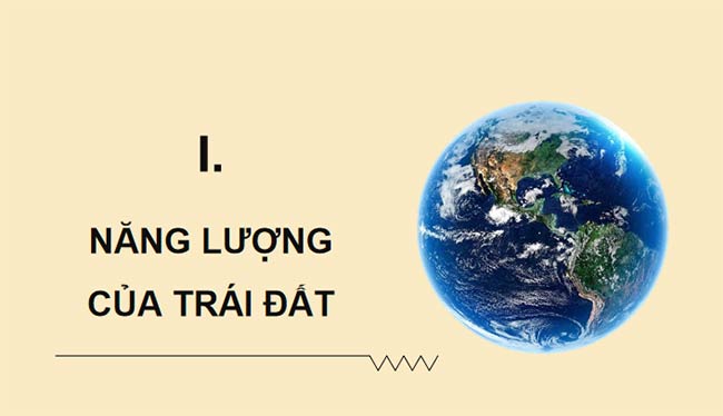 Giáo án Năng lượng của Trái Đất Năng lượng hoá thạch
