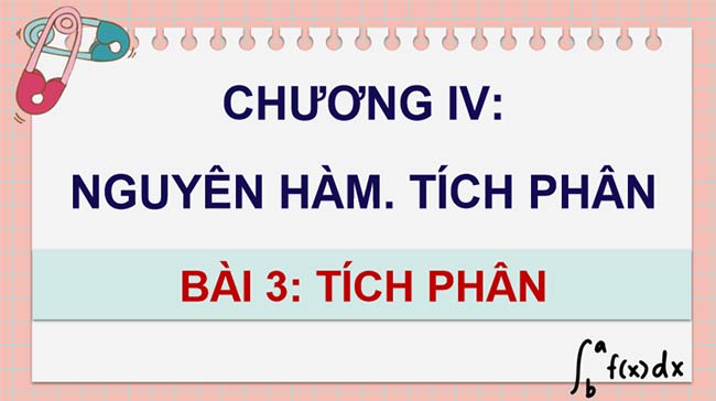 PowerPoint Toán 12 Bài 3: Tích phân 