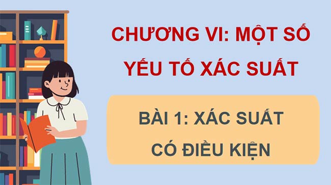 PowerPoint Toán 12 Bài 1: Xác xuất có điều kiện