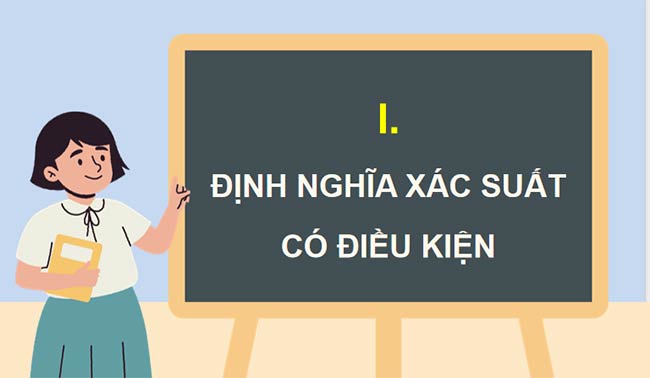 PowerPoint Toán 12 Bài 1: Xác xuất có điều kiện