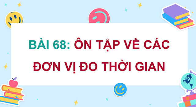 PowerPoint Toán 5 Ôn tập về các đơn vị đo thời gian