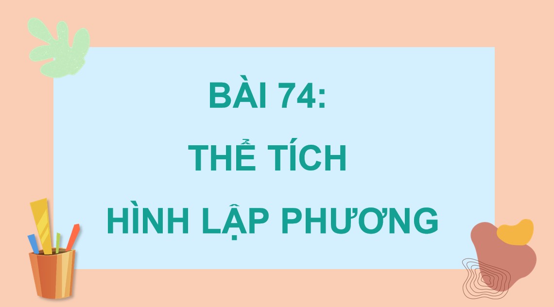 PowerPoint Toán 5 Chân trời sáng tạo Bài 74