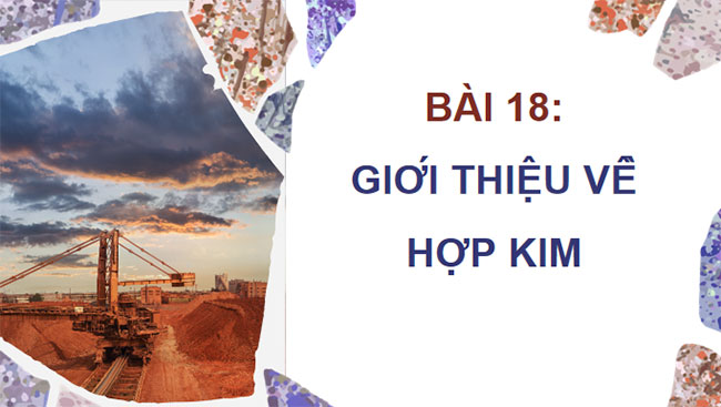 Hóa học 9 Bài 18: Giới thiệu về hợp kim