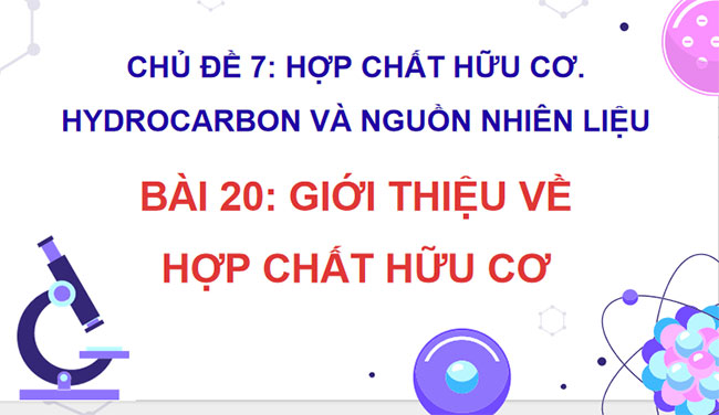 Hóa học 9 Bài 20: Giới thiệu về hợp chất hữu cơ