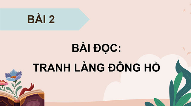 PowerPoint Tiếng Việt 5 Tranh làng Hồ