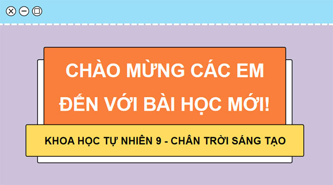 PowerPoint KHTN 9 Ôn tập chủ đề 10