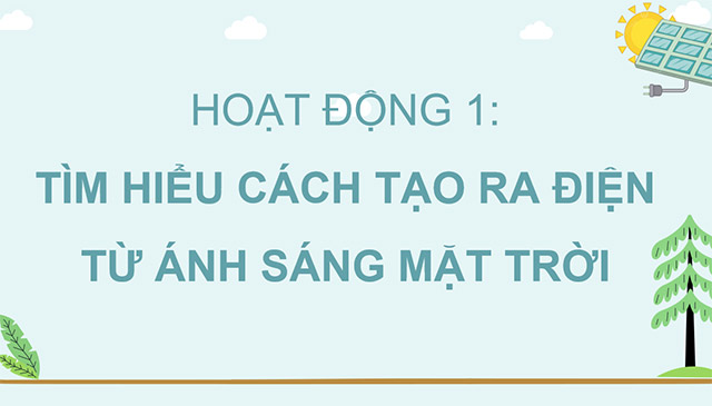PowerPoint Công nghệ 5 Bài 9: Mô hình điện mặt trời