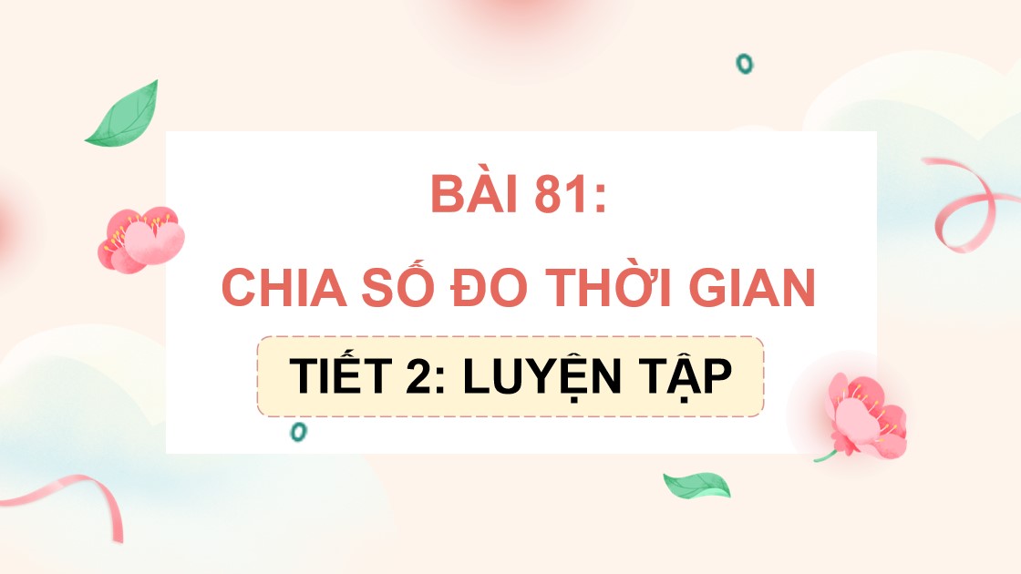 PowerPoint Toán 5 Chân trời sáng tạo Bài 81