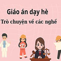 Giáo án dạy hè: Trò chuyện về nghề phổ biến 