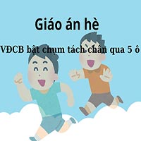 Giáo án hè: VĐCB bật chụm tách chân qua 5 ô