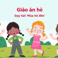 Giáo án hè: Dạy hát ‘Mùa hè đến’