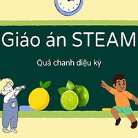 Giáo án steam: Quả chanh diệu kỳ