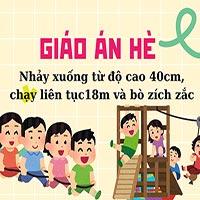 Giáo án dạy hè lớp lá: Nhảy xuống từ độ cao 40cm, chạy liên tục 18m và bò zích zắc 