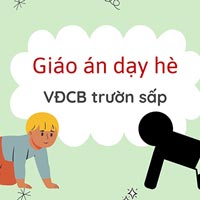 Giáo án dạy hè lớp nhà trẻ: VĐCB trườn sấp