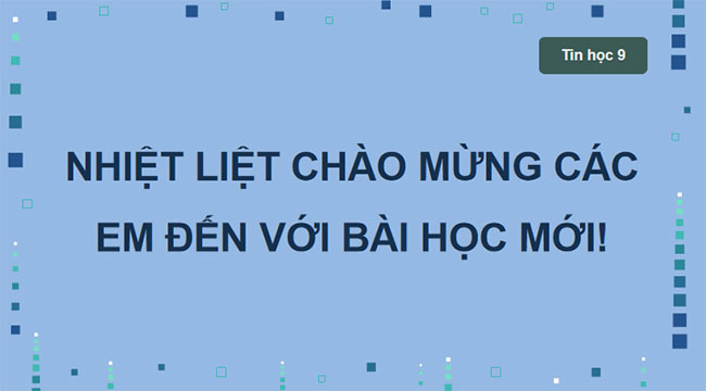 PowerPoint Tin học 9 Bài 12 Chân trời sáng tạo 