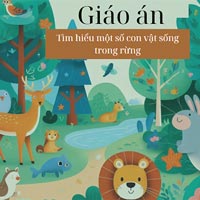 Giáo án: Tìm hiểu một số con vật sống trong rừng