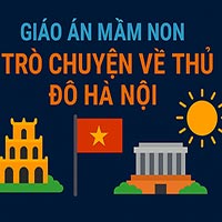 Giáo án: Trò chuyện về thủ đô Hà Nội