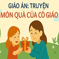 Giáo án: Truyện 'Món quà của cô giáo'