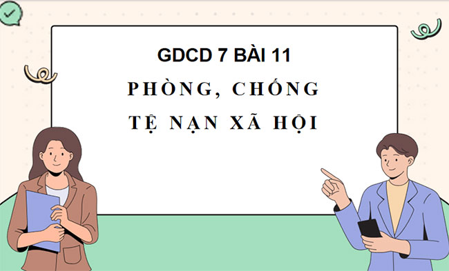 PowerPoint GDCD 7 Bài 11 Chân trời sáng tạo