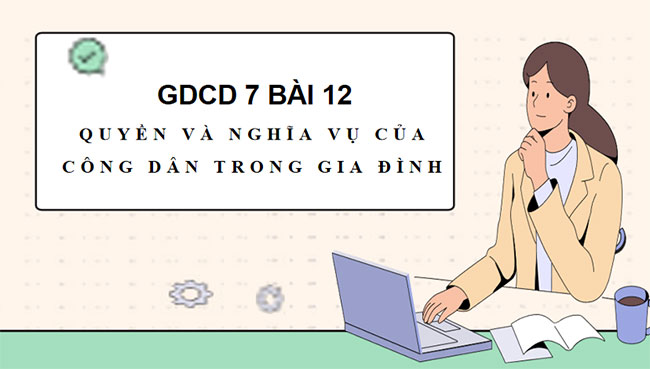 PowerPoint GDCD 7 Bài 12