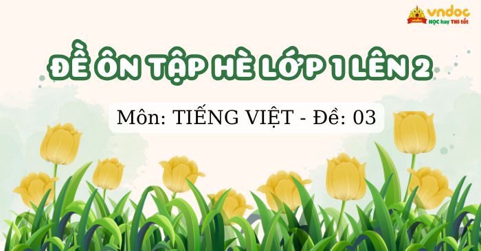 Bài tập ôn hè lớp 1 môn Tiếng Việt (Chương trình mới) - Số 3