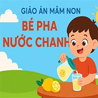 Giáo án: Bé pha nước chanh