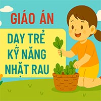 Giáo án: Dạy trẻ kỹ năng nhặt rau