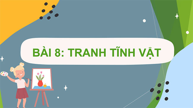 PowerPoint Mĩ thuật 7 Bài 8