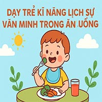 Giáo án: Dạy trẻ kĩ năng lịch sự văn minh trong ăn uống