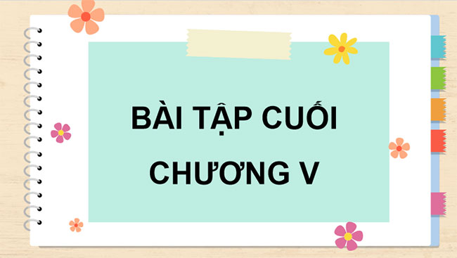 Bài tập cuối chương 5