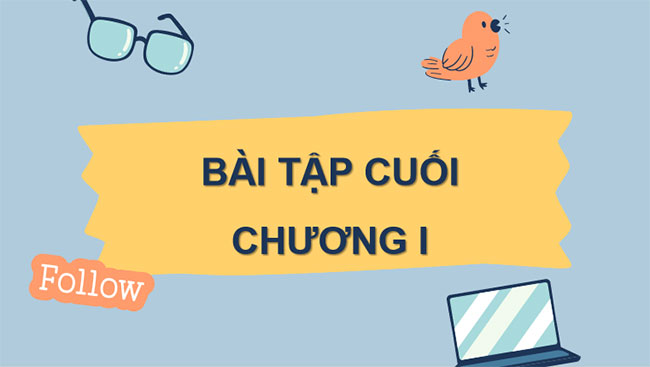 Bài tập cuối chương 1