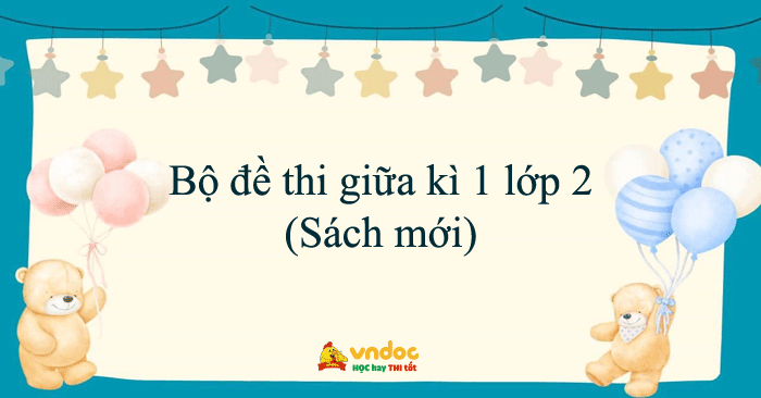 09 đề thi giữa kì 1 lớp 2 năm 2025-2026 (Sách mới)