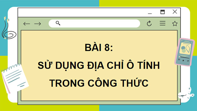 Sử dụng địa chỉ ô tính trong công thức