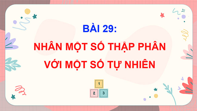 PowerPoint Toán 5 Nhân một số thập phân với một số tự nhiên