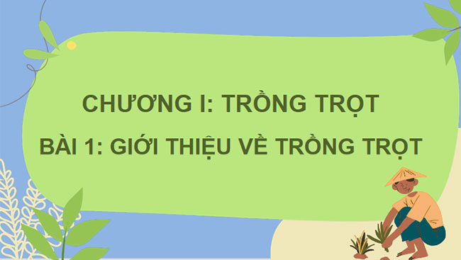  Giới thiệu về trồng trọt
