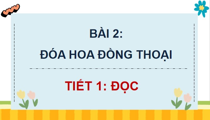 PowerPoint Tiếng Việt 4 Đoá hoa đồng thoại