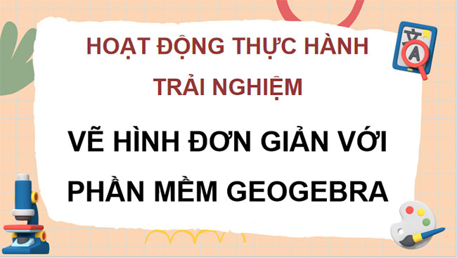 Vẽ hình đơn giản với phần mềm Geogebra