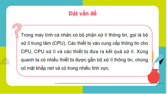  Bộ xử lí thông tin ở quanh ta