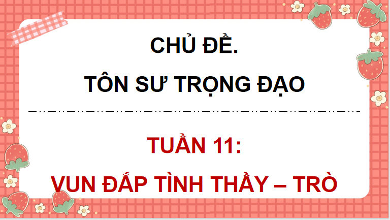 PowerPoint Hoạt động trải nghiệm 5 Tuần 11