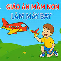 Giáo án: Làm máy bay