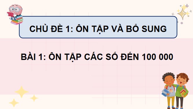 PowerPoint Toán 4 Ôn tập các số đến 100 000