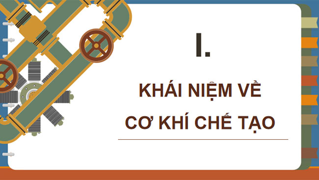 Khái quát về cơ khí chế tạo